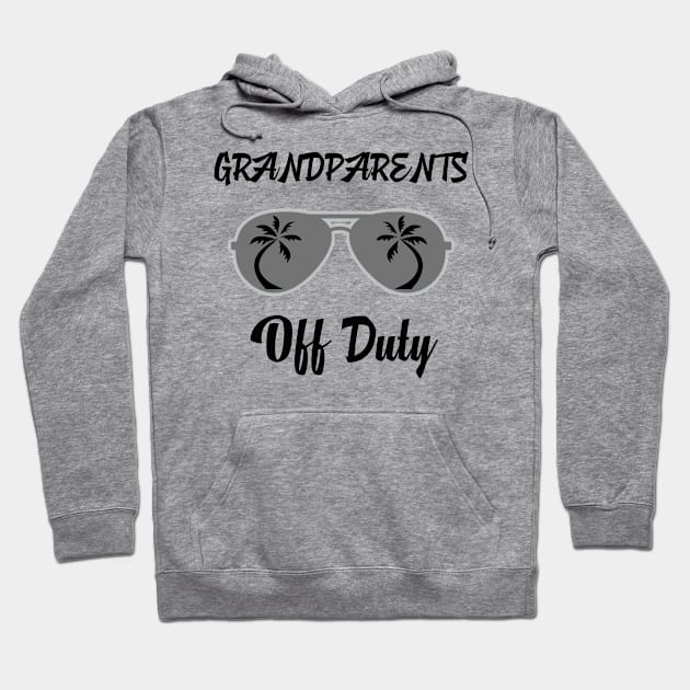 Off Duty Grandparents Funny Summer Vacation Hoodie by chrizy1688